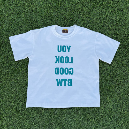 "You Look Good" White Tee