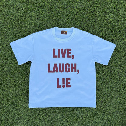 “Live Laugh Lie” Baby Blue Tee